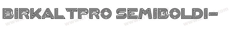 BirkaLTPro SemiboldI字体转换